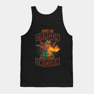 Sorry my Dragon Ate Your Unicorn Tank Top